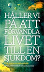 hallervipaattforvandlalivettillensjukdom